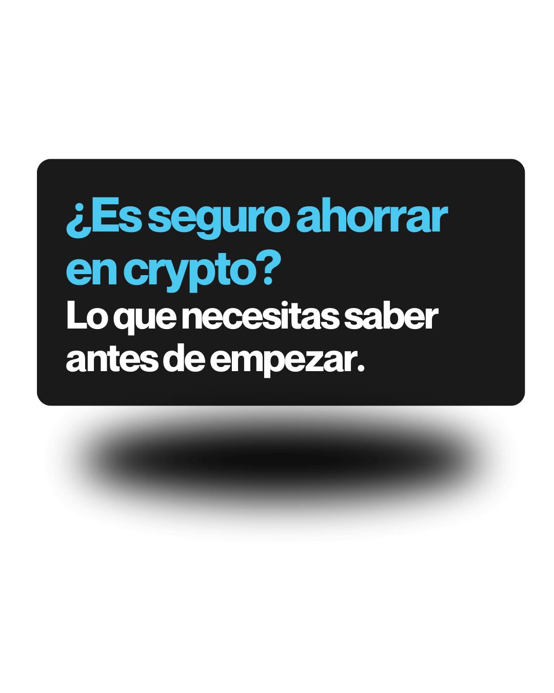 ¿Es seguro ahorrar en crypto? Lo que necesitas saber antes de empezar