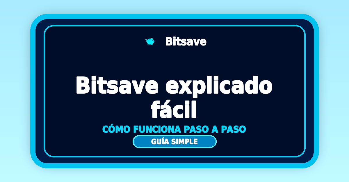 Bitsave explicado fácil: cómo funciona paso a paso