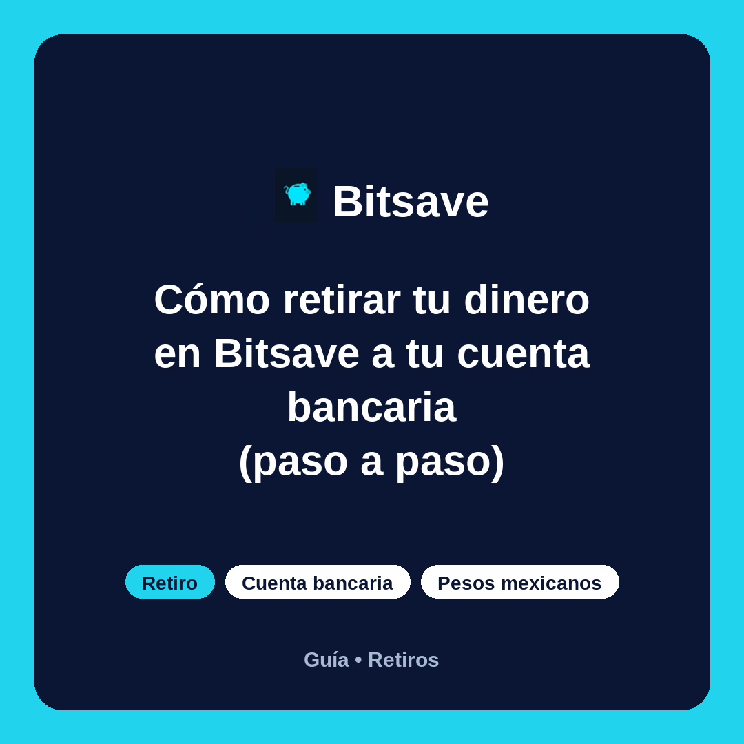 Cómo retirar tu dinero en Bitsave a tu cuenta bancaria (paso a paso)