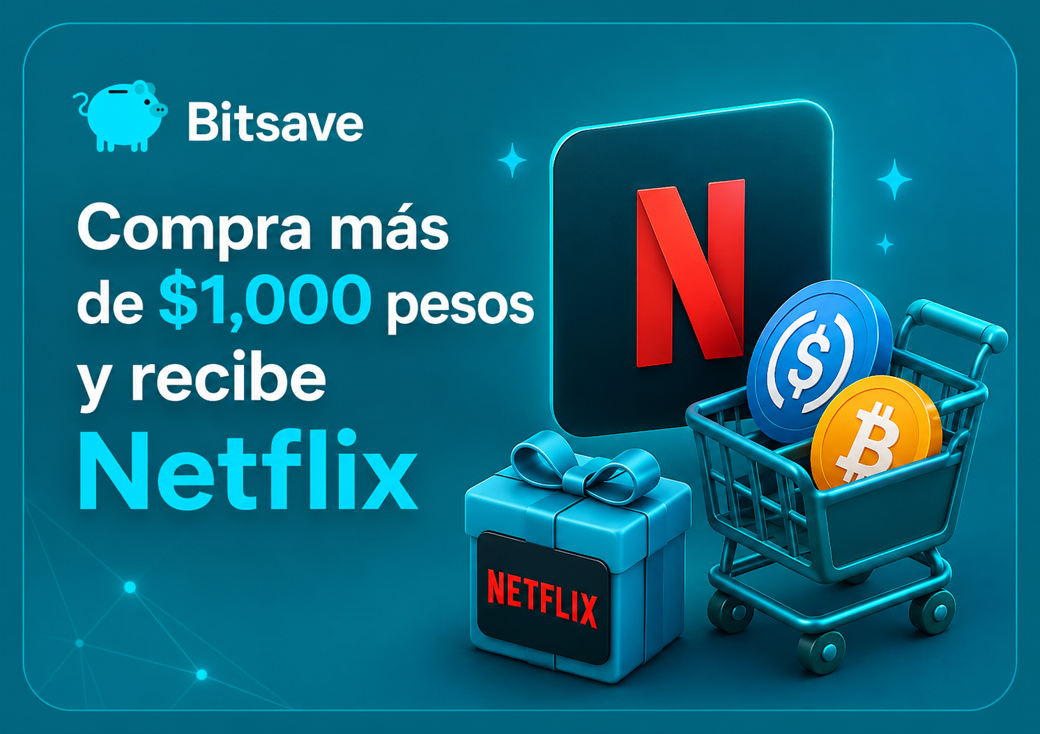 Compra más de $1,000 pesos en Bitsave y recibe Netflix por nuestra cuenta