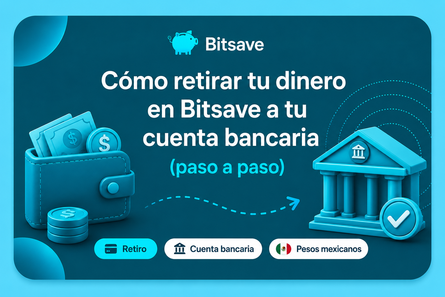 Cómo retirar tu dinero en Bitsave a tu cuenta bancaria (paso a paso)