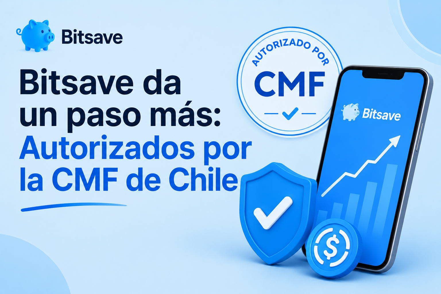 Bitsave da un paso más: autorización de la CMF en Chile para prestar servicios financieros