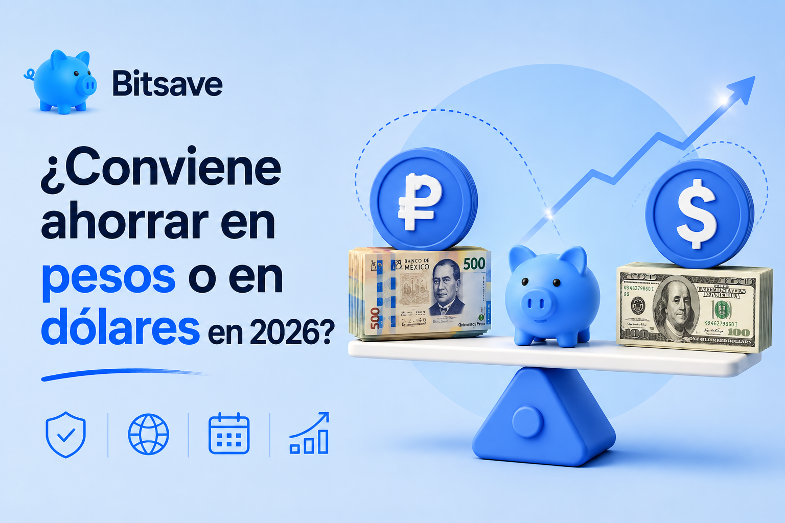 ¿Conviene ahorrar en pesos o en dólares en 2026?